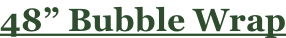 48” Bubble Wrap